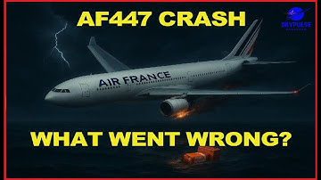 Air France 447 Crash: What Really Happened to Flight AF447?