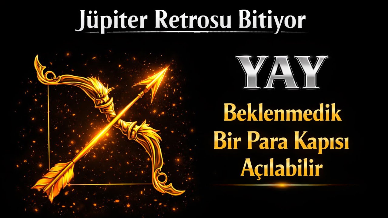 Yay Burcu - Yükselen Yay - Jüpiter Retrosu Bitiyor