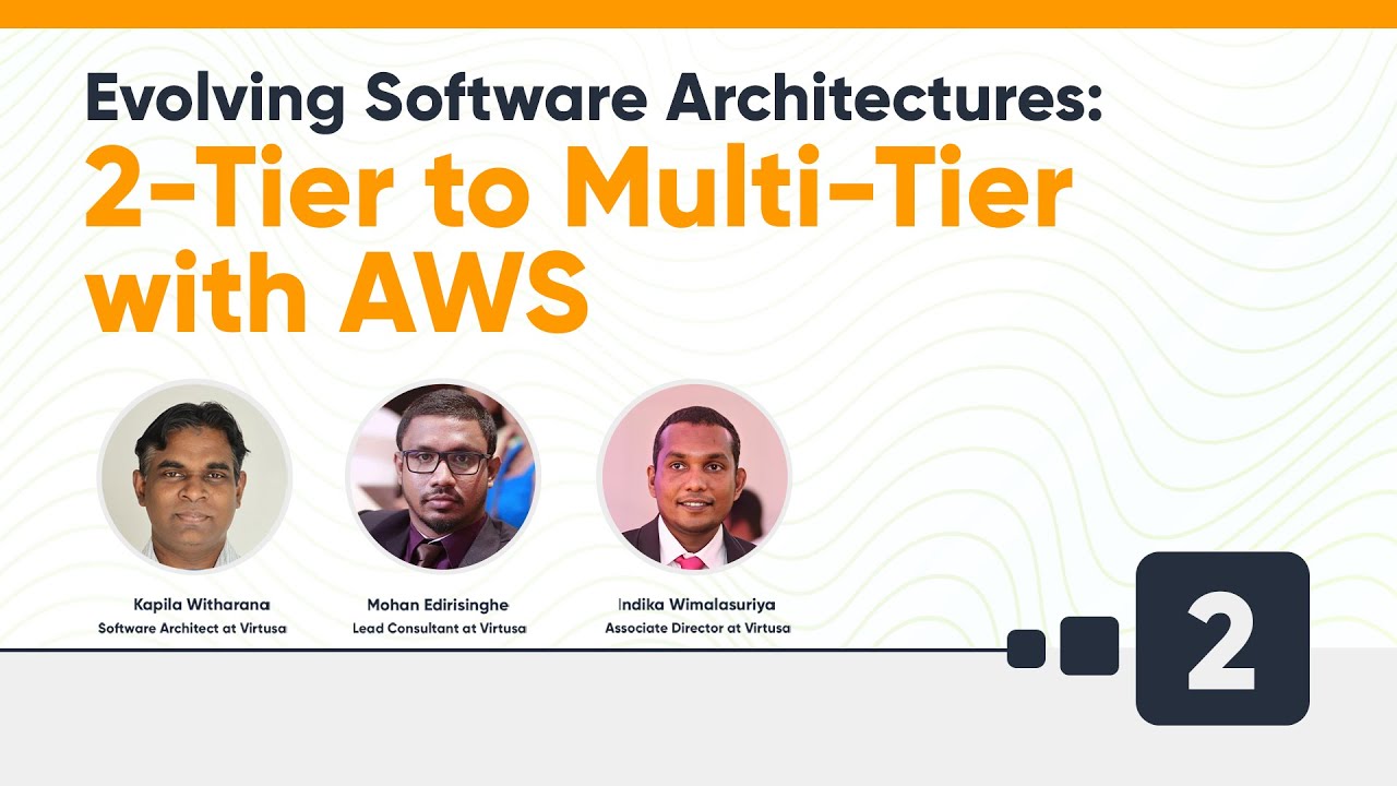 Evolving Software Architectures, 2 tier, 3 tier, Multi tier, Serverless with AWS | Session 02