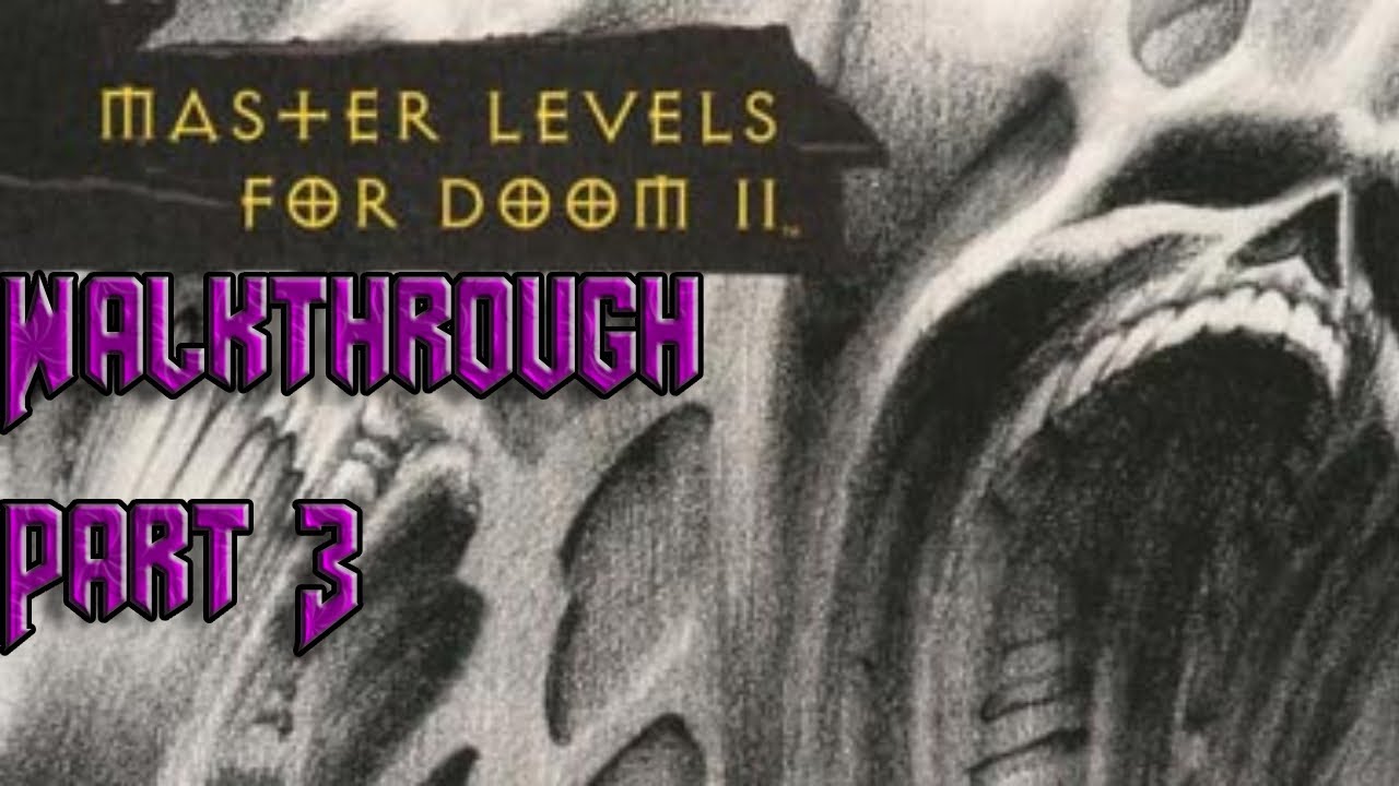 Master Levels for Doom 2 Walkthrough Part 3