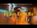 Dj Blaxx - Big Bunx Riddim Mix 2023 ft(Najeerii, RajahWild, Valiant, Konshens, Roze Don, Iwaata)