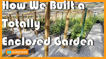 How to Build a Totally Enclosed Garden