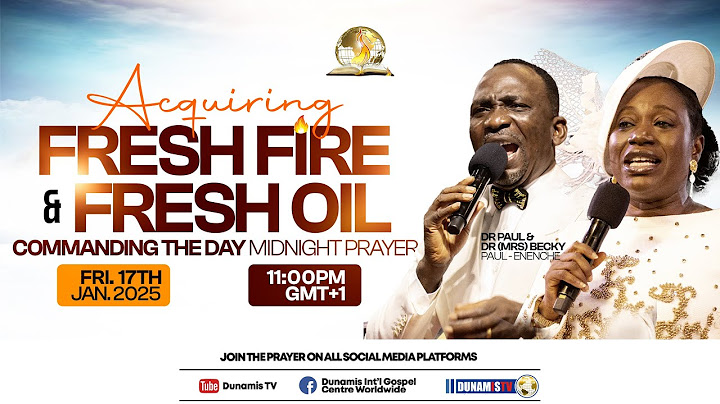 MID NIGHT PRAYER COMMANDING THE DAY-ACQUIRING FRESH FIRE & FRESH OIL. 17-01-2025