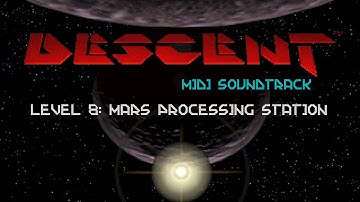 DESCENT MIDI － Level 8: Mars Processing Station
