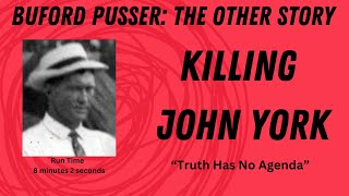 BUFORD PUSSER: The Other Story "Killing John York"