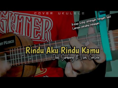 Kelap Kelip Ditengah Tengah Laut Rindu Aku Rindu Kamu Doel Sumbang Cover Ukulele Senar 4 Youtube