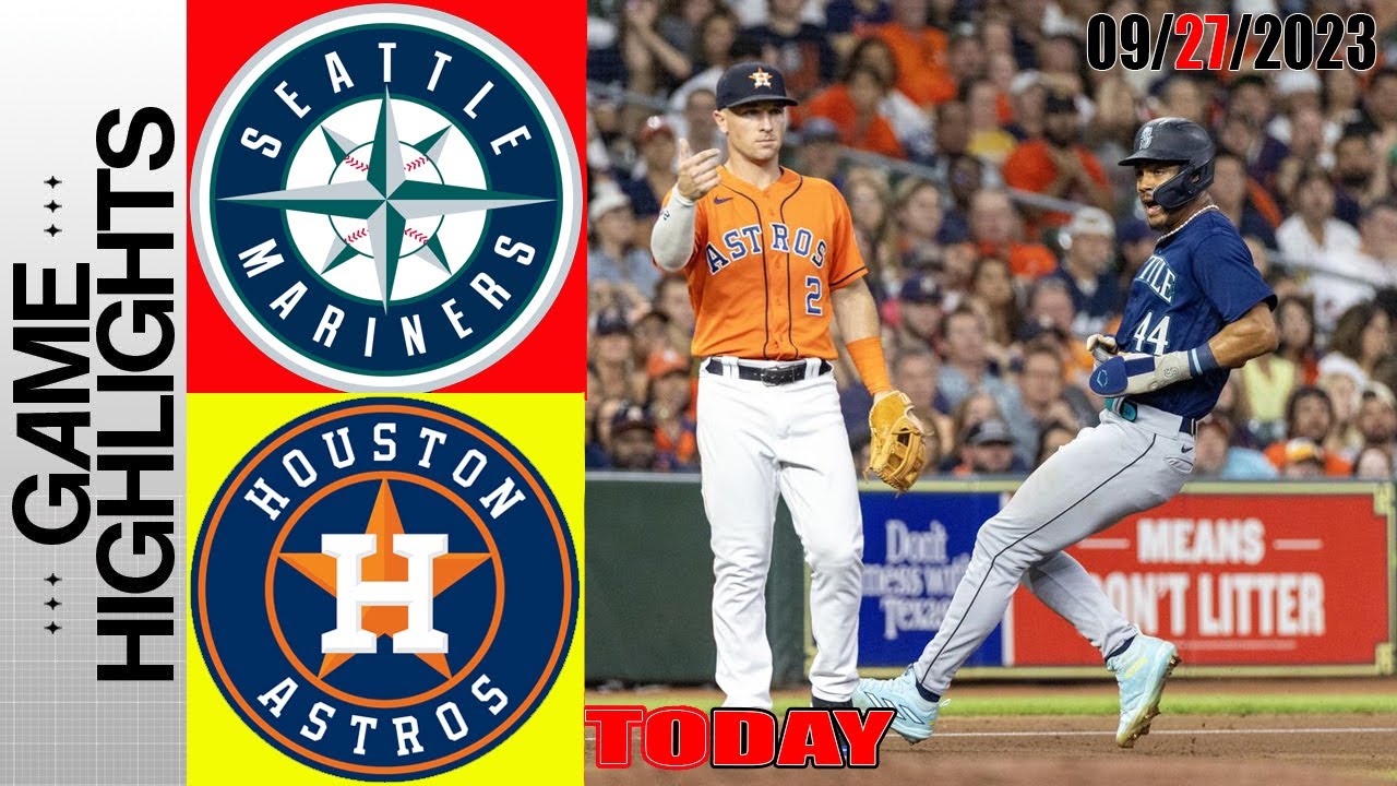 Seattle Mariners vs Houston Astros GAME HIGHLIGHTS TODAY September 27, 2023