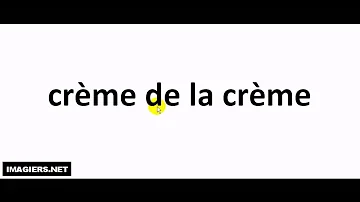 How to pronounce in French # crème de la crème