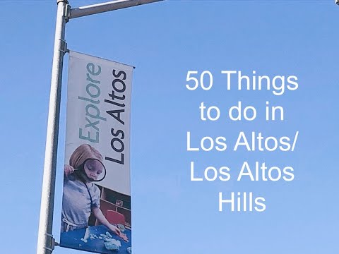 50 Things to do in Los Altos/Los Altos Hills