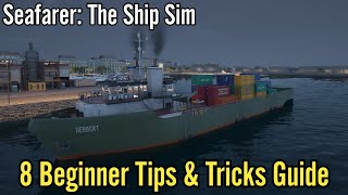 Seafarer: The Ship Sim: 8 Beginner Tips & Tricks Guide