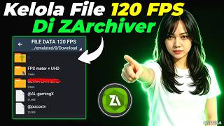 Cara Kelola File 120 Fps Melalui Aplikasi ZArchiver Pada Hp Android