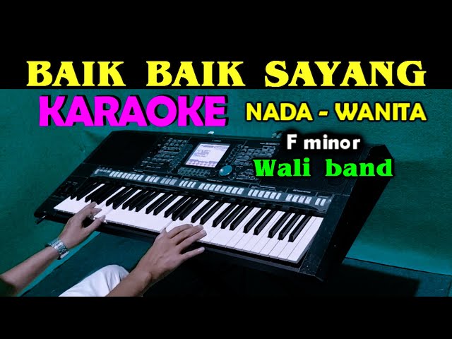 BAIK BAIK SAYANG - Wali Band | KARAOKE Nada Wanita class=