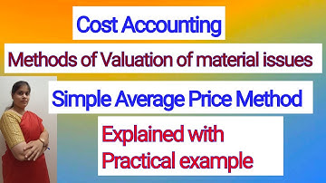 Cost Accounting- Methods of valuation of material issues| Simple Average Price Method| For B.COM,BBM