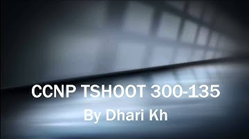 CCNP TSHOOT 300-135 | Introduction