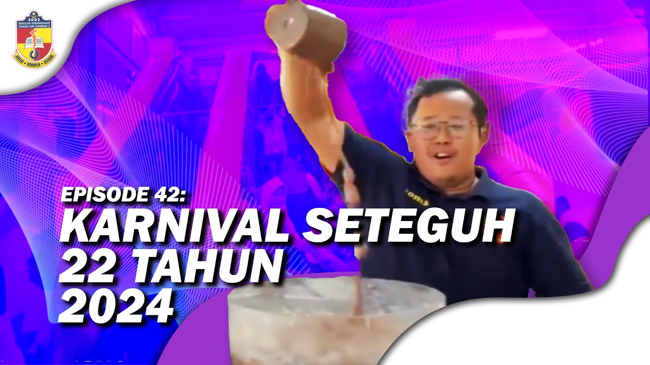 EP42: Karnival SETEGUH 22 Tahun, 2024 SK Taman Seri Gombak 2