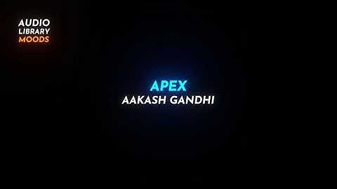 🎨 Apex - Aakash Gandhi ( Cinematic | Inspirational ) #RoyaltyFreeMusic