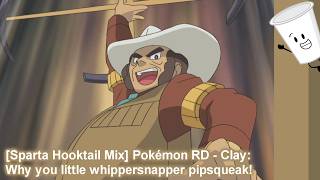 [Sparta Hooktail Mix] Pokémon RD - Clay: Why you little whippersnapper pipsqueak!