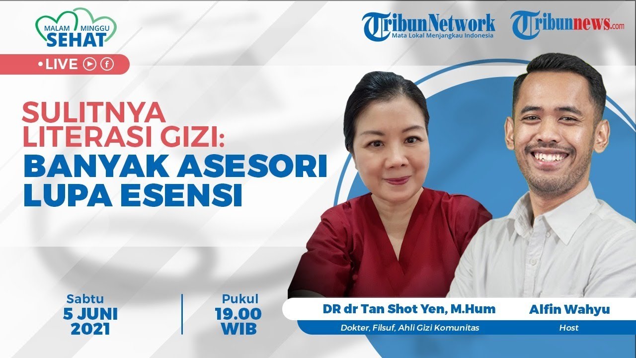 🔴MALAM MINGGU SEHAT: Sulitnya Literasi Gizi: Banyak Asesori Lupa Esensi