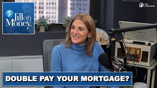 Should You Double Pay Your Mortgage? I Jill on Money