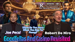 Robert De Niro &amp; Joe Pesci At It Again! Goodfellas &amp; Casino Re-live the Magic! Rated R Not For Kids!