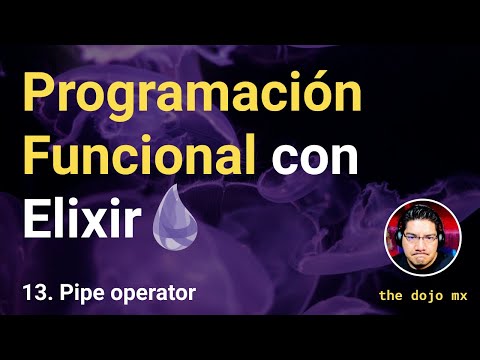 Pipe operator | Programación funcional con Elixir