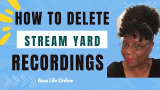 How To Delete Recordings of Past Livestreams at Stream Yard!