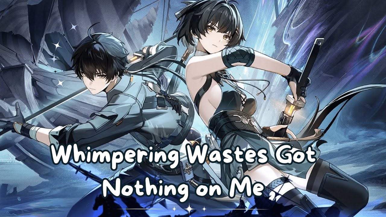 Whimpering Wastes Got Nothing On Me 🌊 | Wuthering Waves