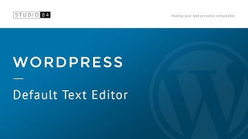 Wordpress - Default Text Editor