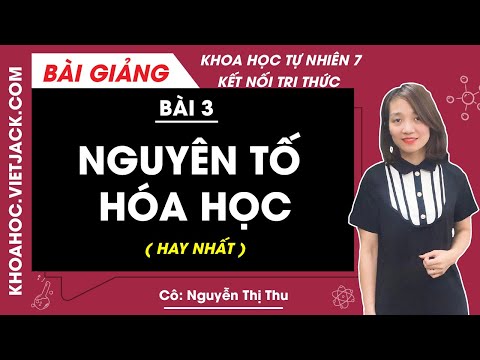 Video Nguyên tố hóa học - Bài 3 - Khoa học tự nhiên 7 - Kết... - YouTube