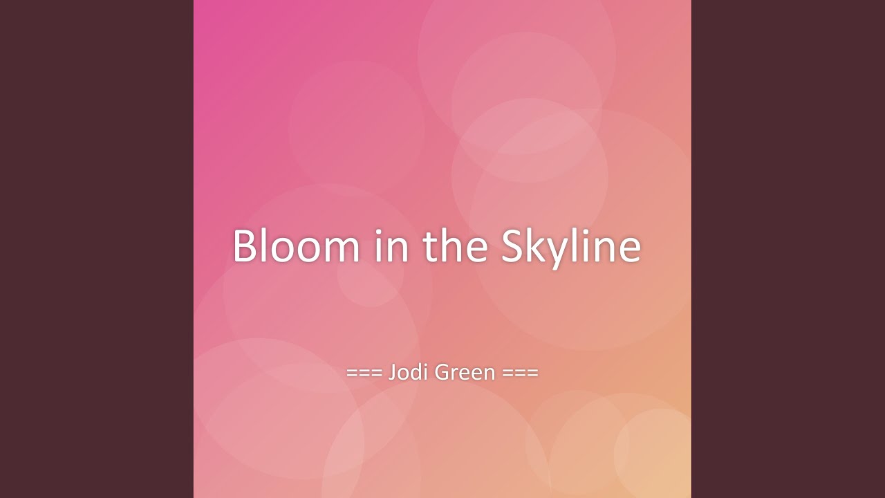 Bloom in the Skyline