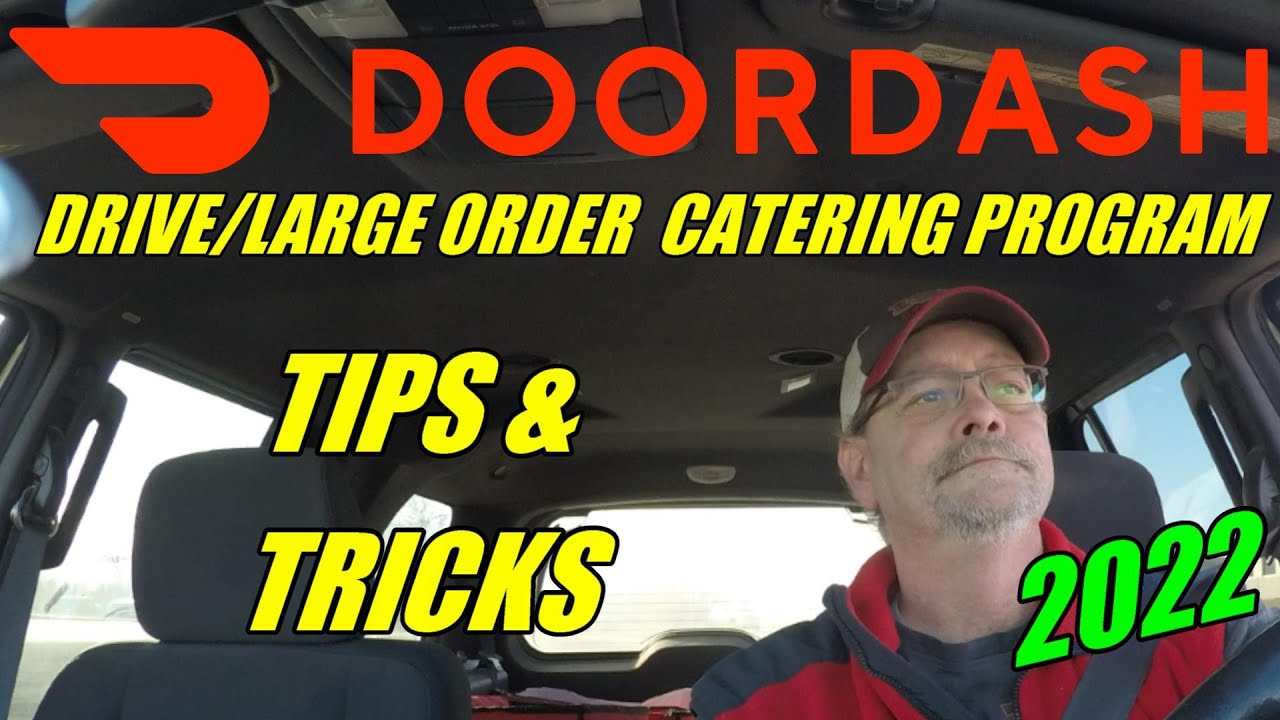 2022 DOORDASH TIPS AND TRICKS DRIVE LARGE ORDER CATERING PROGRAM - YouTube