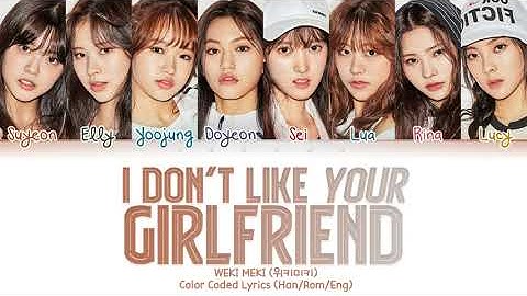 WEKI MEKI (위키미키) – I don’t like your Girlfriend (Color Coded Lyrics Eng/Rom/Han)