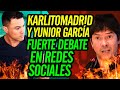   karlitomadrid y yunior garca fuerte debate en redes sociales 