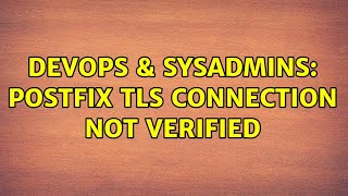 Celebrity DevOps & SysAdmins: Postfix TLS connection not verified Wealth