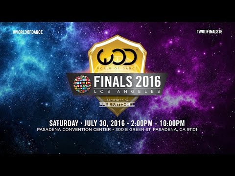 World of Dance Finals 2016 | July 30 • Los Angeles, CA | #WODFINALS16