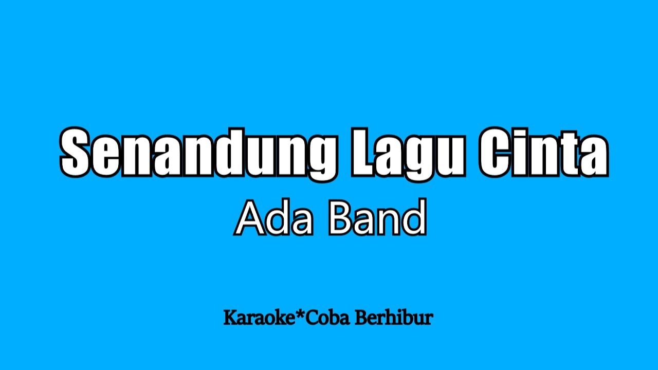 Ada Band - Senandung Lagu Cinta (Karaoke Lirik) - YouTube