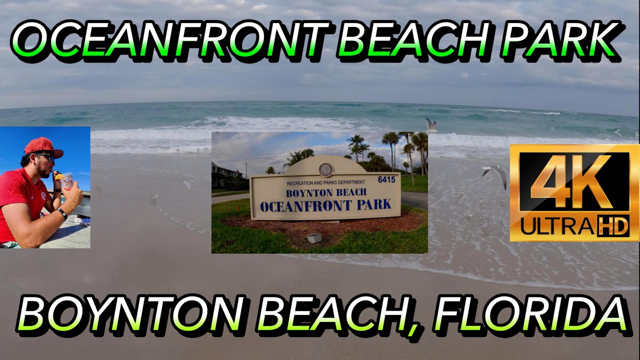 OCEANFRONT PARK /BOYNTON BEACH, FLORIDA. [4K] 🌴 🏖️. ALL THE INFO TODA LA INFO. YouTube