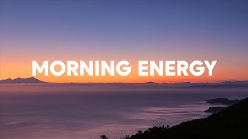 Morning Energy 2025 🌅💻 Positive & Happy Chill Music To Have A Good Day