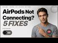 How To Fix AirPods Not Connecting: 5 Remedies for Bluetooth Pairing