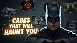 Batman's MOST Disturbing Cases That Will HAUNT You To Fall Asleep To