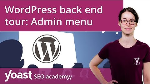 WordPress back end tour: Admin menu | WordPress for beginners