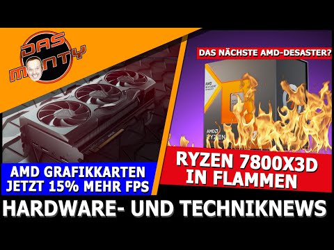AMD Ryzen 7800X3D in Flammen | AMD Grafikkarten jetzt 15% schneller | RTX 4070 gestoppt | News