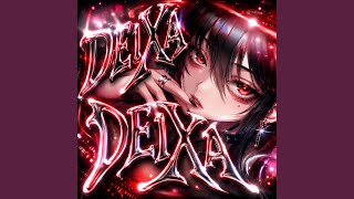 DEIXA DEIXA (Super Slowed)