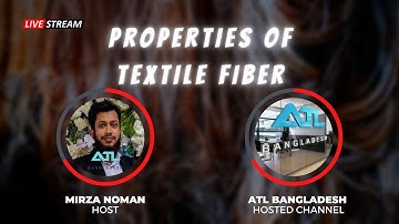 Properties Of Textile Fiber || ATL Bangladesh || Mirza Abdullah Al Noman