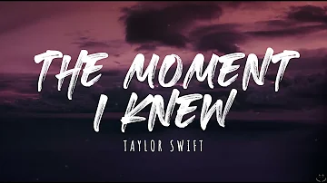 Taylor Swift - The Moment I Knew (Taylor's Version) (Lyrics)