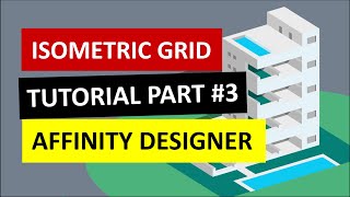 How to make a building using Isometric grid - Tutorial for Beginners Part #3 | Affinity Designer