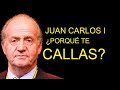 ¿POR QUÉ TE CALLAS? REY JUAN CARLOS I DE ESPAÑA NO QUIERE RESPONDER.