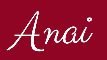Learn how to Sign the Name Anai Stylishly in Cursive Writing