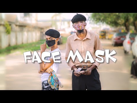 FACE MASK (YAWA SKITS, Episode 37)