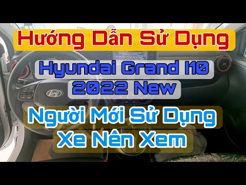Video Hướng dẫn sử dụng chi tiết Hyundai Grand i10 AT 2022 |... - youtube